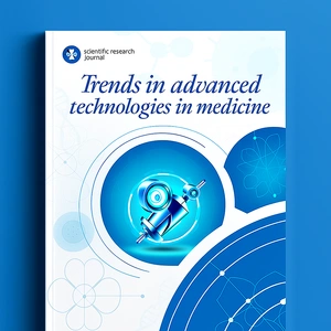 Trends in Advanced Technologies in Medicine
